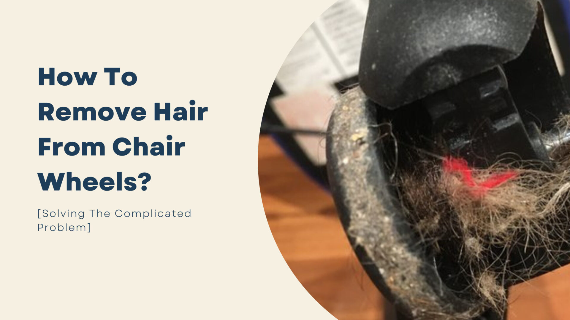 how to remove hair from chair wheels